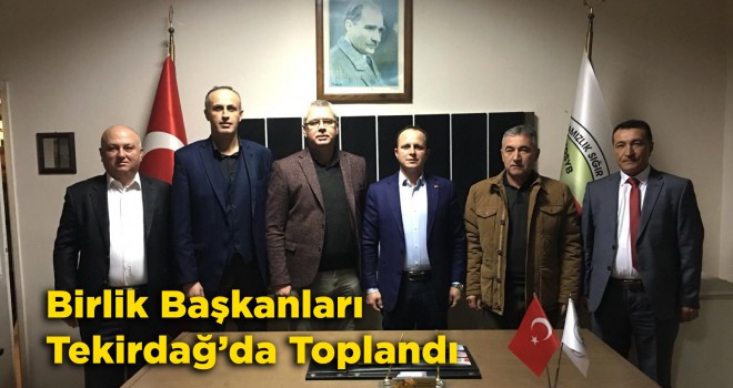 Damızlık Sığır Yetiştiricileri Birlik Başkanları Tekirdağ’da Toplandı