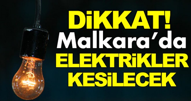 15 Mahalle’de Elektrikler Kesilecek