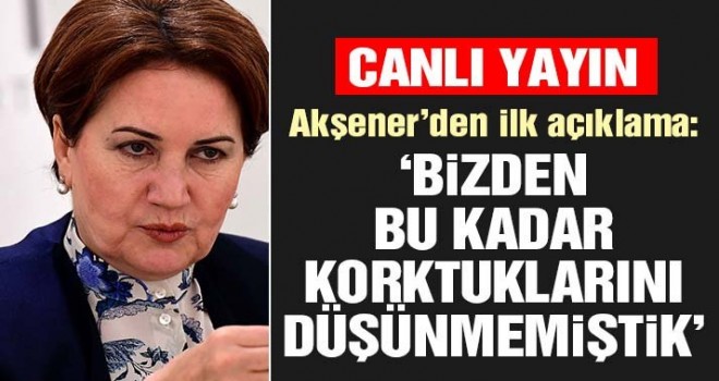 Akşener açıklama yapıyor