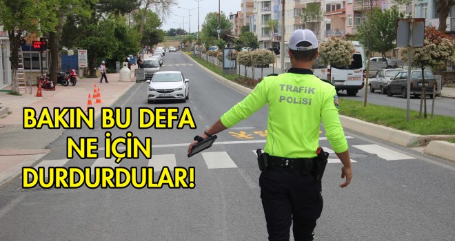 Bu Defa Ceza İçin Durdurmadılar!
