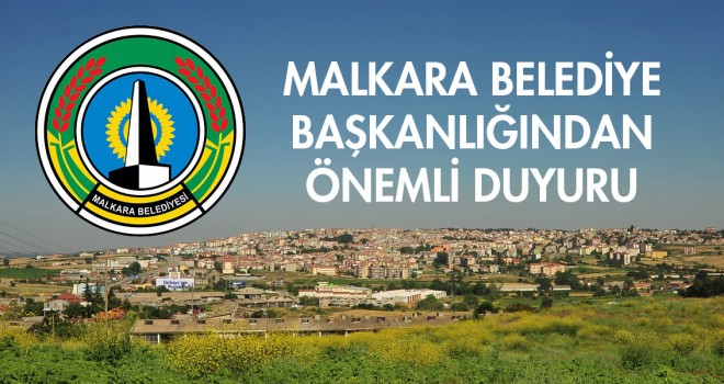 MALKARA BELEDİYE BAŞKANLIĞINDAN DUYURU