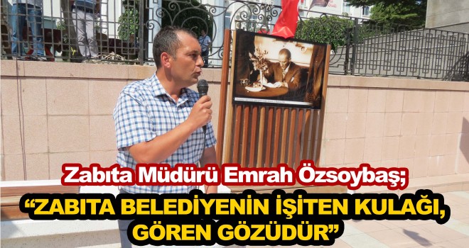 Zabıta Belediyenin İşiten Kulağı, Gören Gözüdür