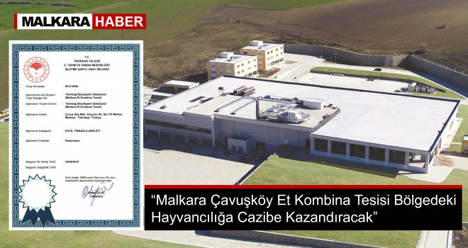 Çavuşköy Et Kombina Tesisi Onay Belgesini Aldı