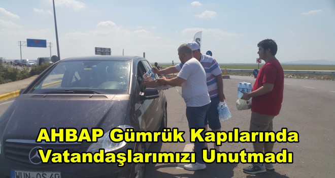 AHBAP'lar Kapıkule ve İpsala Gümrüğü’nde