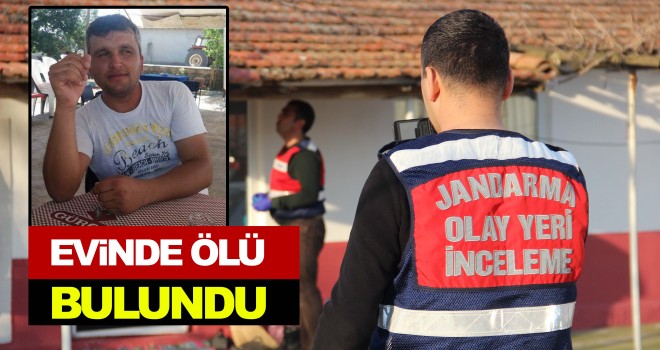 Evinde ölü olarak bulundu