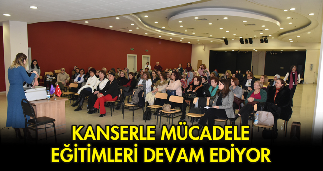 Kanserle Mücadele Eğitimleri Devam Ediyor
