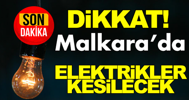 Dikkat! 31 Mahalle’de Elektrikler Kesilecek!
