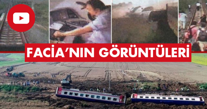 TREN FACİASININ GÖRÜNTÜLERİ ORTAYA ÇIKTI