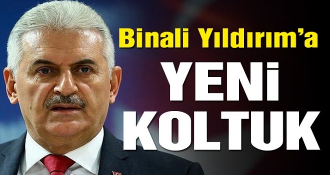 Binali Yıldırım’a yeni koltuk!
