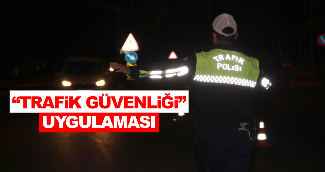 Malkara’da “Trafik Güvenliği” Uygulaması Yapıldı
