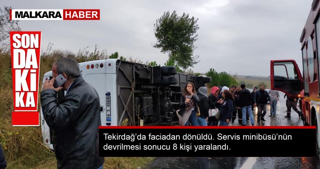 Tekirdağ'da İşçi Minibüsü Devrildi; 8 Yaralı