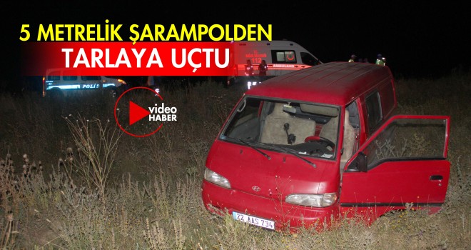 5 Metrelik Şarampolden Tarlaya Uçtu