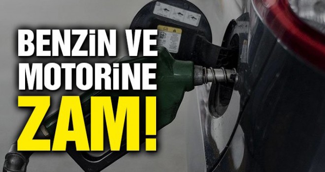 Son Dakika… Benzin ve motorine yine zam!