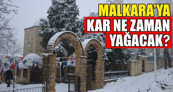 Malkara'ya Kar Ne Zaman Yağacak?