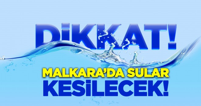 Dikkat! Malkara'da Yine Sular Kesilecek...