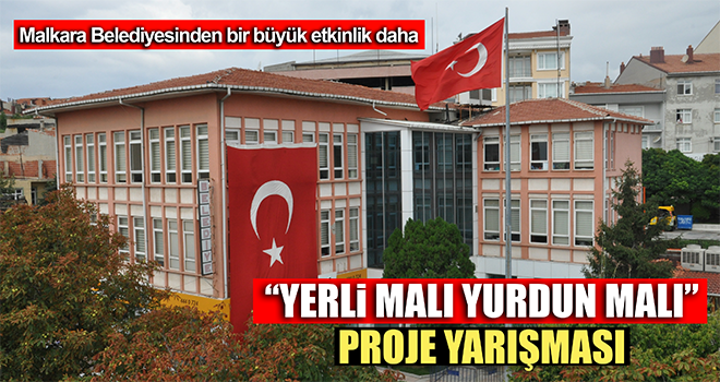 “Yerli Malı Yurdun Malı” Proje Yarışması
