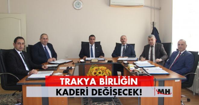 Başkan Özkan; Trakya Birliğin Geleceğini Düşünmek Zorundayız