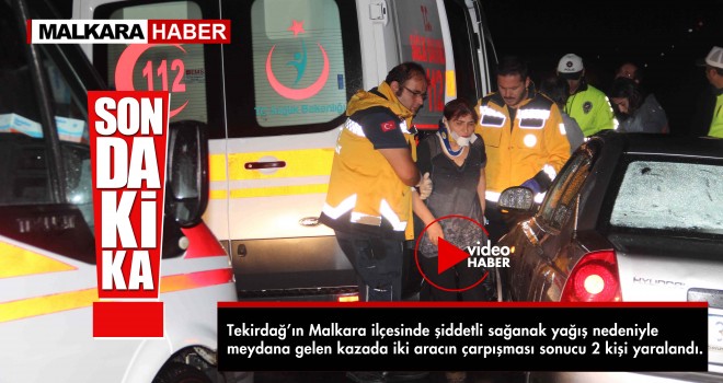 Sağanak Yağış Kaza Getirdi; 2 Yaralı