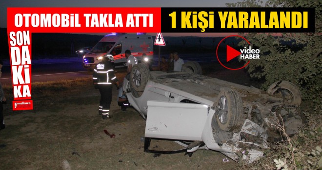 Kontrol'den Çıkan Otomobil Takla Attı; 1 Yaralı