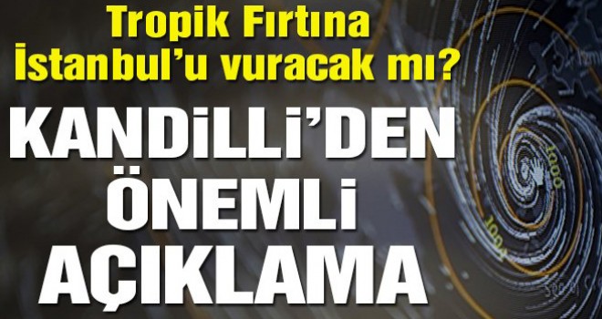 Kandilli: İstanbul için büyük risk gözükmüyor