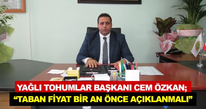 TABAN FİYAT BİR AN ÖNCE AÇIKLANMALI