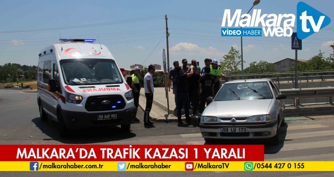 MALKARA'DA TRAFİK KAZASI 1 YARALI