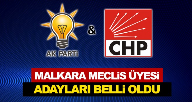 CHP ve AK Parti’nin Meclis Üyeleri Belli Oldu