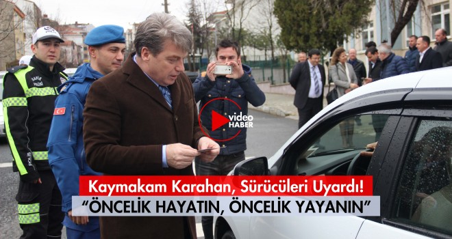 Kaymakam Karahan, Sürücüleri Uyardı!