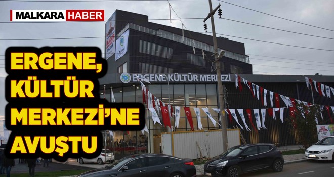 Ergene, Kültür Merkezi'ne Kavuştu