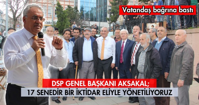 DSP Genel Başkanı Aksakal Malkara’da