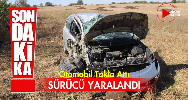 Yoldan Çıkan Otomobil Takla Attı; 1 Yaralı