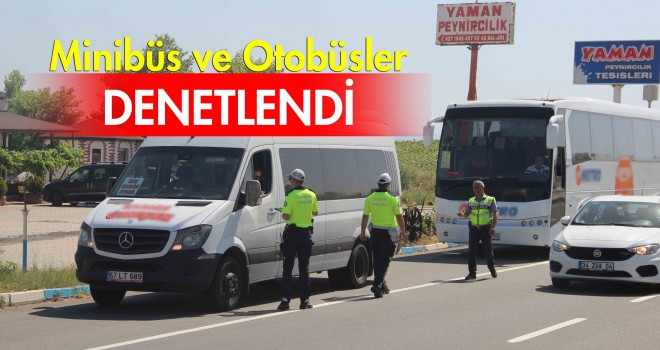Şehir İçi ve Şehirler Arası Yolcu Minibüsleri Denetlendi
