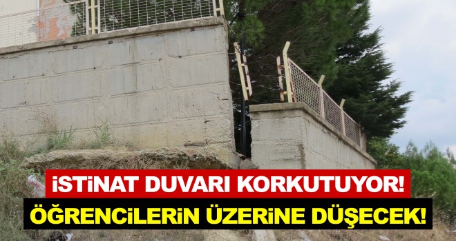 İSTİNAT DUVARI KORKUTUYOR!
