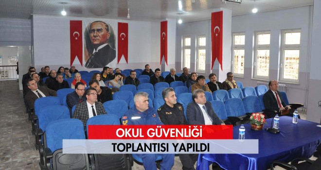 Okul Güvenliği Toplantısı Yapıldı