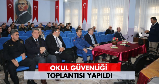 Okul Güvenliği Toplantısı Yapıldı
