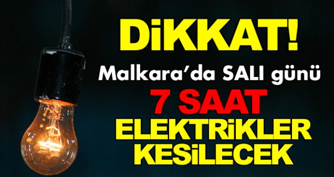 DİKKAT! Malkara’da 7 Saat Elektrik Yok!