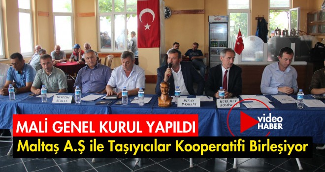 Maltaş A.Ş İle Taşıyıcılar Kooperatifi Birleşiyor