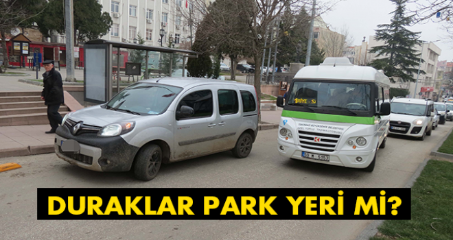 Duraklar Park Yeri Mi?