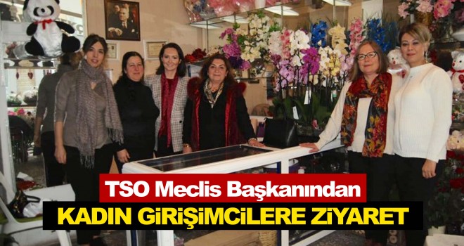 Kadın Girişimcileri Ziyaret Etmeye Başladı