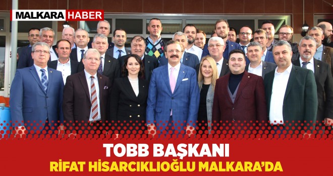 Rifat Hisarcıklıoğlu Malkara’da