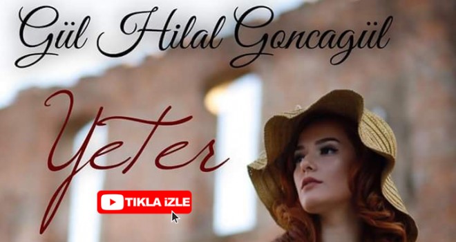 Gül Hilal Goncagül'ün Yeni Klibi Yayınlandı