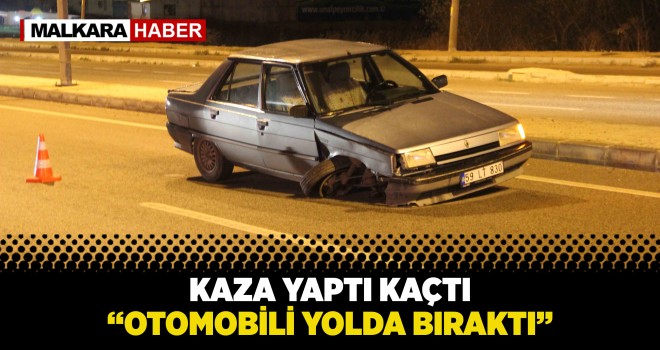 Kaza Yaptı Aracını Bırakıp Kaçtı