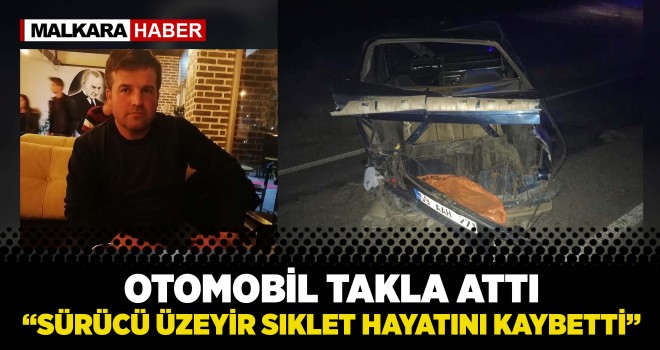 Otomobil Takla Attı Sürücü Olay Yerinde Öldü