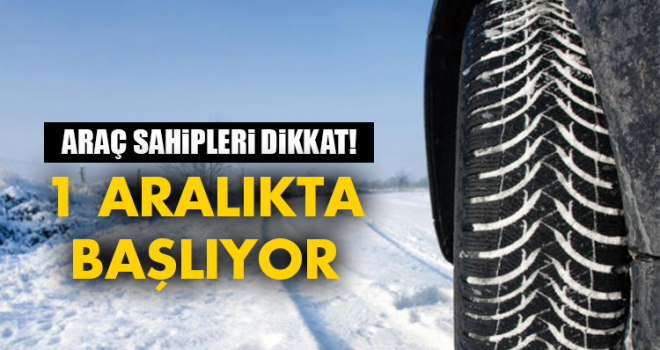 KIŞ LASTİĞİ UYGULAMASI 1 ARALIK’TA BAŞLIYOR