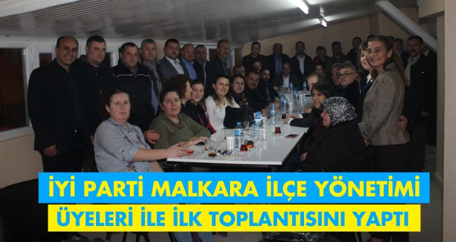 İYİ Parti İlçe Başkanlığı İlk Toplantısını Yaptı