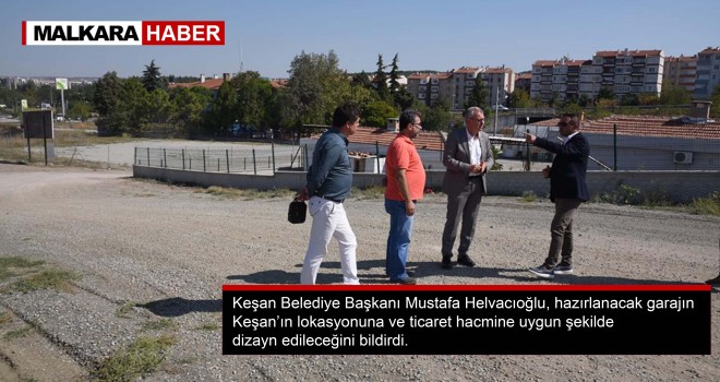 Keşan’a Kamyon Garajı